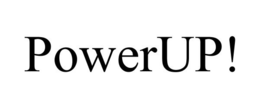 POWERUP! trademark