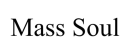 MASS SOUL trademark