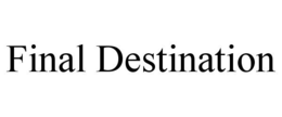 FINAL DESTINATION trademark
