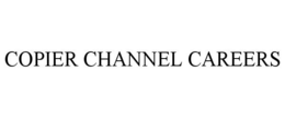COPIER CHANNEL CAREERS trademark