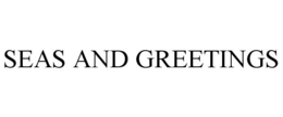 SEAS AND GREETINGS trademark