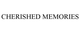 CHERISHED MEMORIES trademark