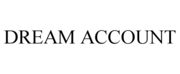 DREAM ACCOUNT trademark