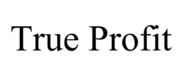 TRUE PROFIT trademark