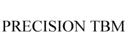 PRECISION TBM trademark