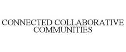 CONNECTED COLLABORATIVE COMMUNITIES trademark