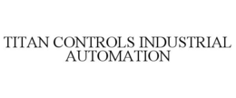 TITAN CONTROLS INDUSTRIAL AUTOMATION trademark