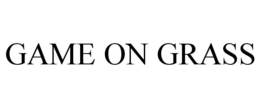 GAME ON GRASS trademark