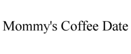 MOMMY'S COFFEE DATE trademark