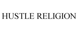 HUSTLE RELIGION trademark