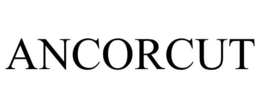 ANCORCUT trademark