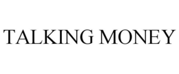 TALKING MONEY trademark