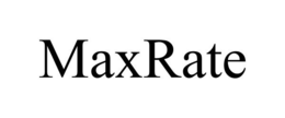 MAXRATE trademark