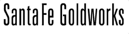 SANTA FE GOLDWORKS trademark
