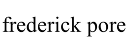 FREDERICK PORE trademark