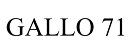 GALLO 71 trademark