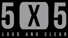 5 X 5 LOUD AND CLEAR trademark