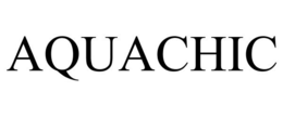 AQUACHIC trademark