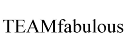 TEAMFABULOUS trademark