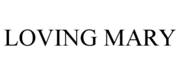 LOVING MARY trademark