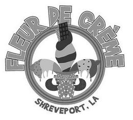 FLEUR DE CRÈME SHREVEPORT, LA trademark