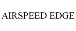 AIRSPEED EDGE trademark