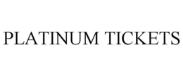 PLATINUM TICKETS trademark