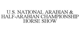 U.S. NATIONAL ARABIAN & HALF-ARABIAN CHAMPIONSHIP HORSE SHOW trademark