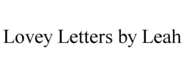 LOVEY LETTERS BY LEAH trademark