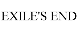 EXILE'S END trademark