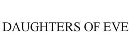 DAUGHTERS OF EVE trademark
