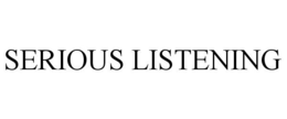 SERIOUS LISTENING trademark
