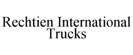RECHTIEN INTERNATIONAL TRUCKS trademark
