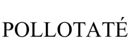 POLLOTATÉ trademark