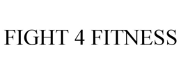 FIGHT 4 FITNESS trademark