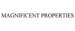 MAGNIFICENT PROPERTIES trademark
