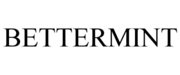 BETTERMINT trademark