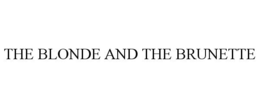 THE BLONDE AND THE BRUNETTE trademark