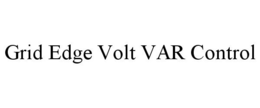 GRID EDGE VOLT VAR CONTROL trademark