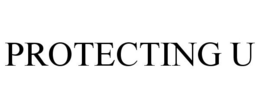 PROTECTING U trademark