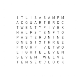 ITLISASAMPMACQUARTERDCTWENTYFIVEXHALFSSTENFTOPASTERUNINEONESIXTHREEFOURFIVETWOEIGHTELEVENSEVENTWELVETENSEO'CLOCK trademark