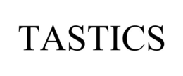 TASTICS trademark