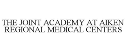 THE JOINT ACADEMY AT AIKEN REGIONAL MEDICAL CENTERS trademark