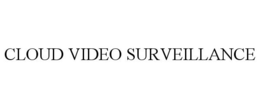 CLOUD VIDEO SURVEILLANCE trademark