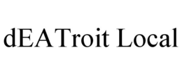 DEATROIT LOCAL trademark