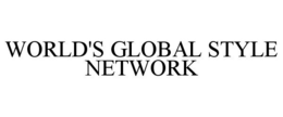WORLD'S GLOBAL STYLE NETWORK trademark