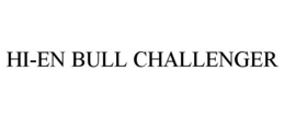 HI-EN BULL CHALLENGER trademark