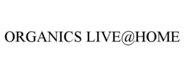 ORGANICS LIVE@HOME trademark