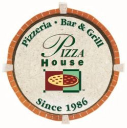PIZZERIA BAR & GRILL PIZZA HOUSE SINCE 1986 trademark