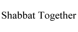 SHABBAT TOGETHER trademark